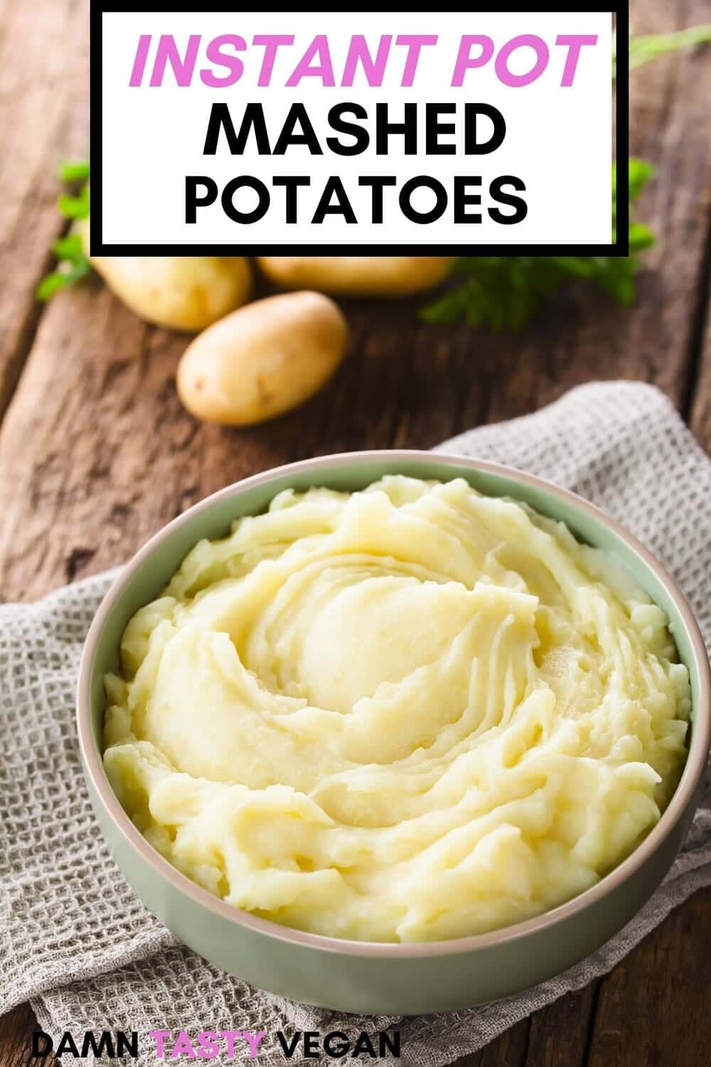 Instant pot mashed potatoes (no drain) - Damn Tasty Vegan