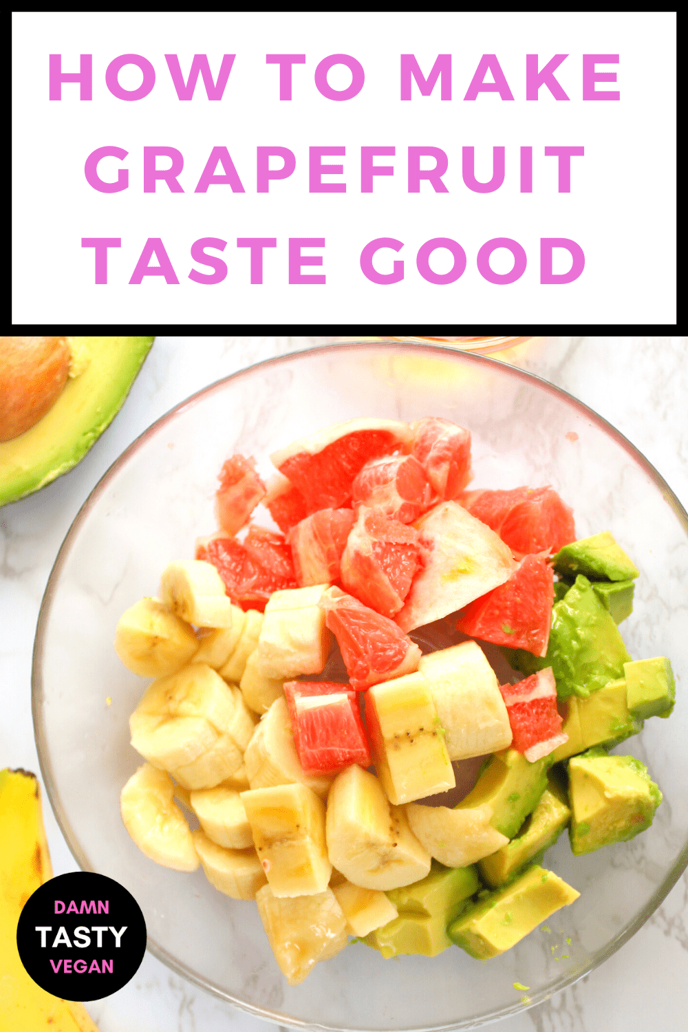 How to eat grapefruit (Grapefruit breakfast fruit salad) Damn Tasty Vegan