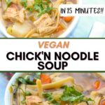 Bowl of vegan chicken noodle soup with text overlay for pinterest